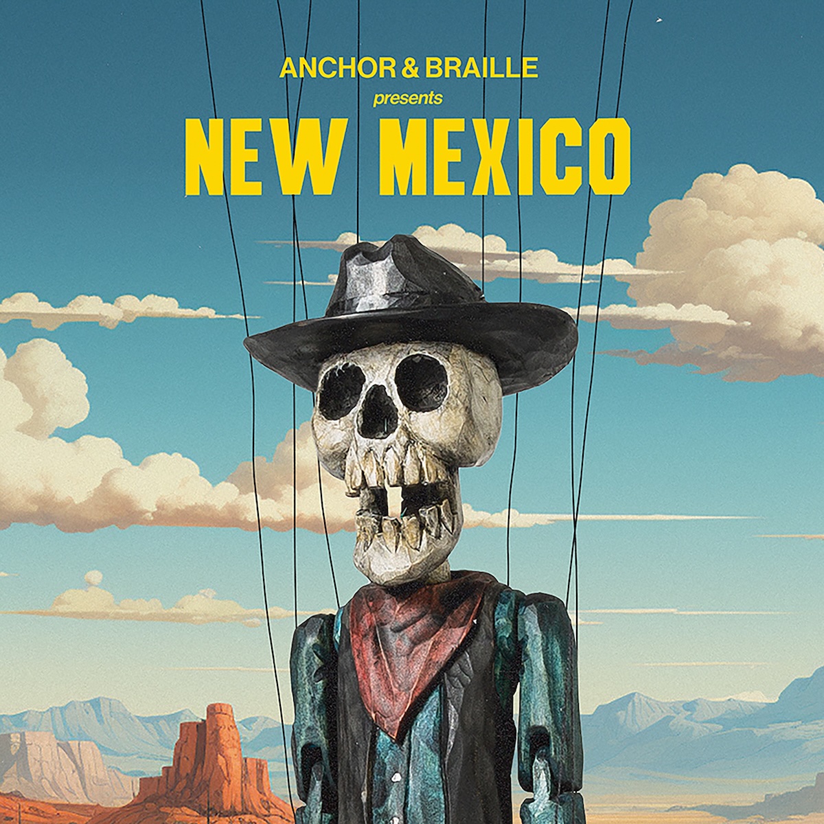 Album Art of Anchor & Braille's New Mexico album - An illustration of a rocky terrain with mountains in the background and a large amount of blue sky with the occasional cloud throughout. In the foreground, a wooden puppet is pictured from the chest up and it has a skull face and a black cowboy hat. Above the puppet, it says in small yellow letters the band's name, then on the next line in even smaller 'Presents', then in large yellow letters, the album title, 'New Mexico'.