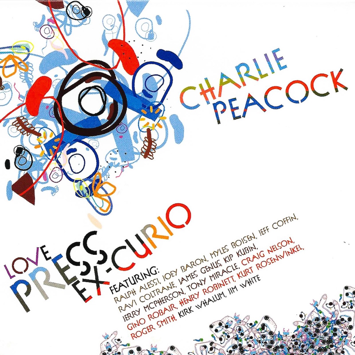 Album Art of Charlie Peacock's Love Press Ex-Curio album - In the top left, some sort of colorful line drawing is happening. Many imperfect circles of blue, black, orange and red intersect and I can't tell what it's supposed to be. Maybe people making music on instruments in a very abstract way? To the right of that, in multi-colored letters in a slightly odd font, is the artist's name. In the bottom left is the album title, and to the right of that is a huge list of featured players on the album. Along the bottom and more on the right than the left is some very small line drawing. The background throughout is white.