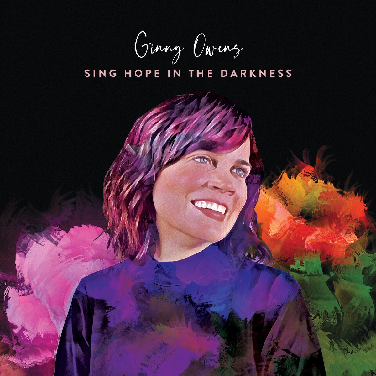 Album Art of Ginny Owens's Sing Hope In The Darkness EP - A photo of a middle-aged white woman with brown hair on a black background, or maybe it's a painting based off a photo or an effect painted on top of a photo, because her face looks pretty photo-realistic, but the rest looks like a colorful painting. Her hair looks like a mix of purple and brown strokes, and her shirt looks like it's painted over with muted, dark colors.</body></html>