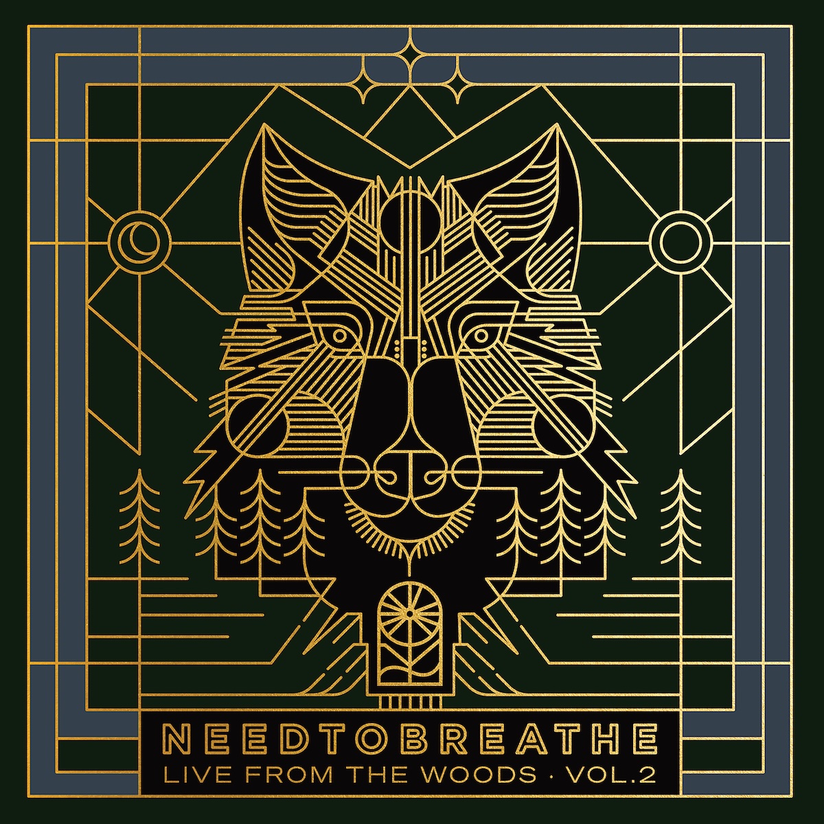 Album Art of Needtobreathe's Live From The Woods Vol. 2 album - On a dark green background, there's a lot of gold lines that make up a design, kinda a form of line art. There's a grey border with gold lines through it, making it a double border. In the middle is a lot of lines making the picture of a wolf, probably, maybe a fox. On each side of that head there's two circles, one the sun and the other the moon, and below the fox is a bunch of trees on each side. In the middle of the bottom it says the band name and has the album title below it smaller, and above that is the band's logo, a flower or sun line drawing. At the top, intersecting with the border, are a few diamonds that are supposed to be stars.