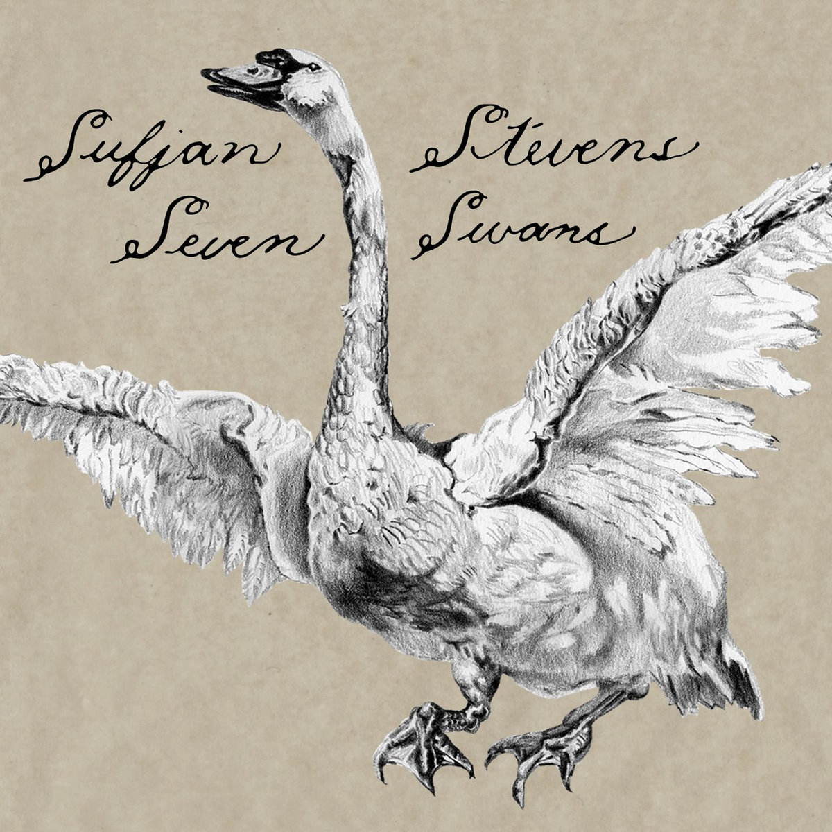 Album Art of Sufjan Stevens's Seven Swans album - On a marble brown background, a black-and-white pencil drawing of a swan takes up most of the space, with the head of the swan nearly touching the top and the wingspan of the swan just off the edges. The swan looks like it's either walking with its wings spread out or flying, but it's hard to tell since there's no background or ground to place it on. On each side of the swan's long neck, the artist name and the album title is printed in black in a hand-printed script.