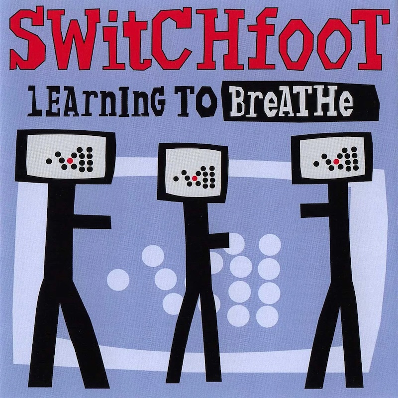 Album Art of Switchfoot's Learning To Breathe album - On a somewhat pastel blue background with a hint of purple hue, an graphic of three stick figures with just one short arm each. Their heads are squares and look kinda like TVs, each with the same dot pattern on them. Behind them, in the background, is the outline of a TV screen with the dot pattern as well. The TVs have a white screen and 15 dots, all grouped together, with one near the middle colored red and the rest are black. At the top, the band's name is printed in large red, block-y font with a hairline thin black edge, and then the album title is in smaller letters below the band's name.