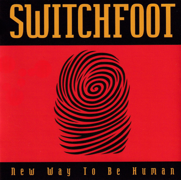 Album Art of Switchfoot's New Way To Be Human album - The top quarter of the artwork is black background, with the band name in Orange all caps text taking up the full area. The bottom tenth is also black and has the album title in much smaller orange text. The middle portion between them is a bright red background with a black thumb print line art in the middle.