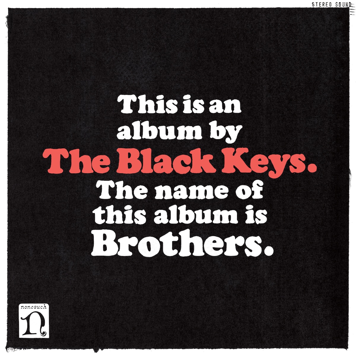 Album Art of The Black Keys's Brothers album - With a rough-edged white border, there is a black background with text written on it. In white in the middle, it says, 'This is an album by' then the band's name in a bigger red print. Then it says, 'The name of the album is' and then the album title, 'Brothers', in a bigger white print. In the border on the edge in the top right corner, it says 'Stereo Sound'.</body></html>